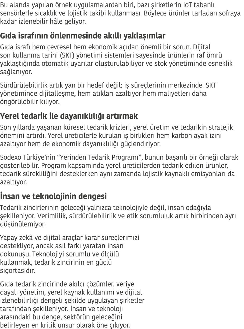 Bu alanda yap lan rnek uygulamalardan biri, baz   irketlerin IoT tabanl  sens rlerle s cakl k ve lojistik takibi kul...