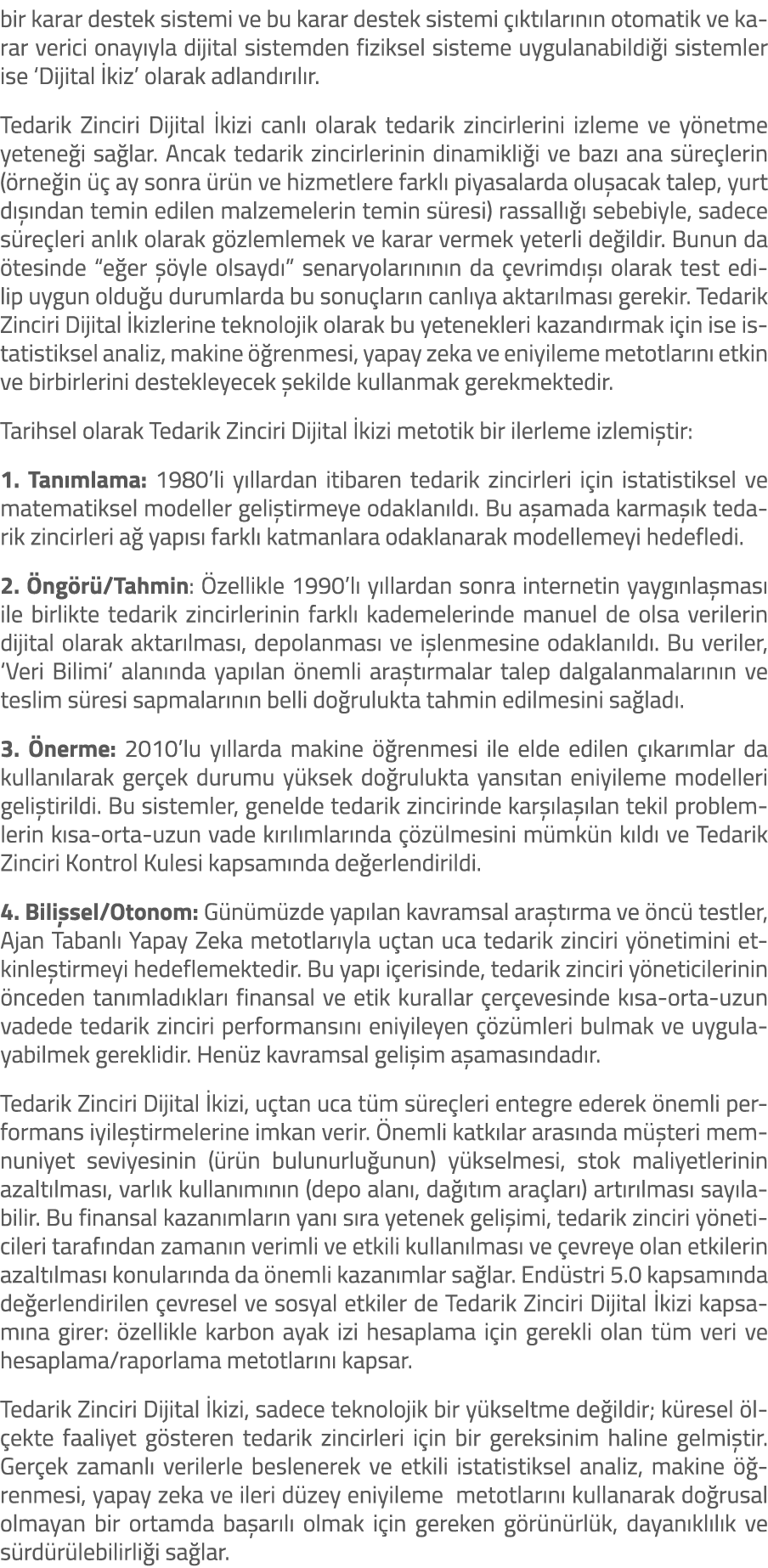 bir karar destek sistemi ve bu karar destek sistemi  kt lar n n otomatik ve karar verici onay yla dijital sistemden ...