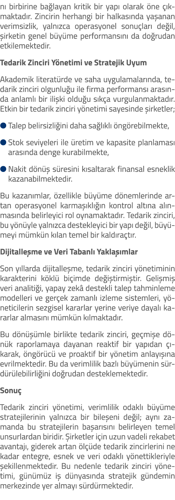n birbirine ba layan kritik bir yap  olarak  ne   kmaktad r. Zincirin herhangi bir halkas nda ya anan verimsizlik, y...
