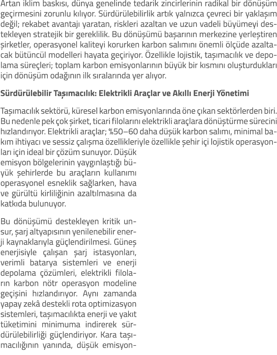 Artan iklim bask s , d nya genelinde tedarik zincirlerinin radikal bir d n  m ge irmesini zorunlu k l yor. S rd r le...
