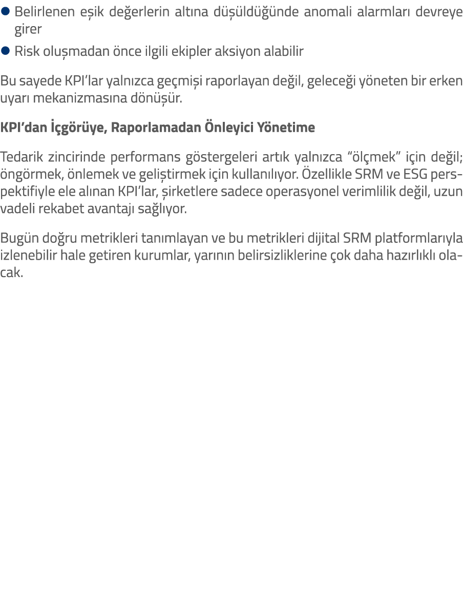 l Belirlenen e ik de erlerin alt na d  ld   nde anomali alarmlar  devreye girer l Risk olu madan  nce ilgili ekipler...