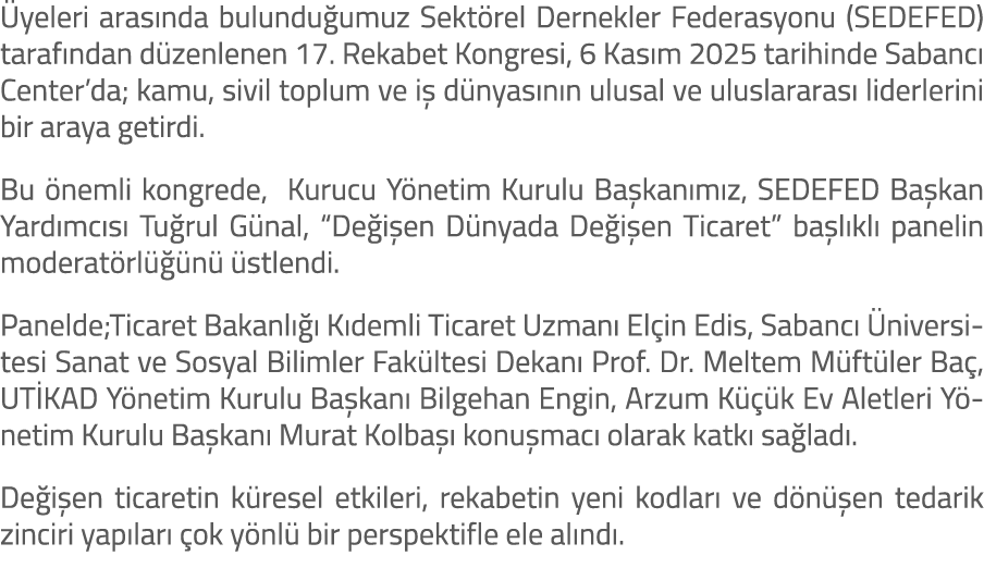  yeleri aras nda bulundu umuz Sekt rel Dernekler Federasyonu (SEDEFED) taraf ndan d zenlenen 17. Rekabet Kongresi, 6 ...