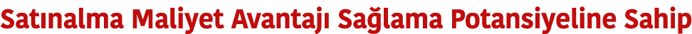 Sat nalma Maliyet Avantaj  Sa lama Potansiyeline Sahip