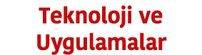 Teknoloji ve Uygulamalar