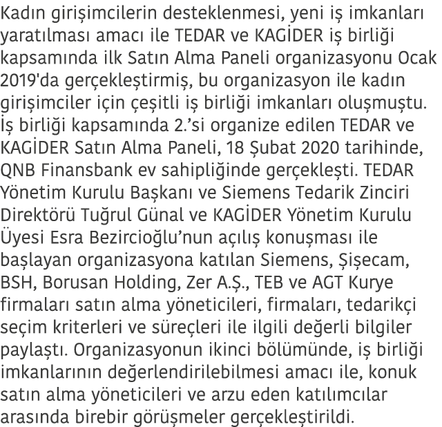 Kad n giri imcilerin desteklenmesi, yeni i  imkanlar  yarat lmas  amac  ile TEDAR ve KAG DER i  birli i kapsam nda il   