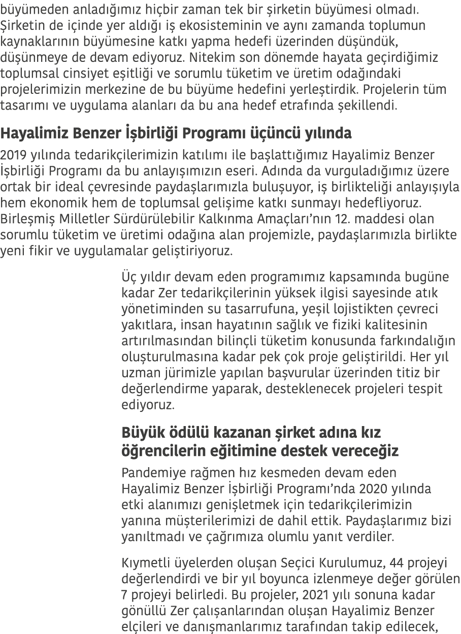 büyümeden anladığımız hiçbir zaman tek bir şirketin büyümesi olmadı  Şirketin de içinde yer aldığı iş ekosisteminin v   