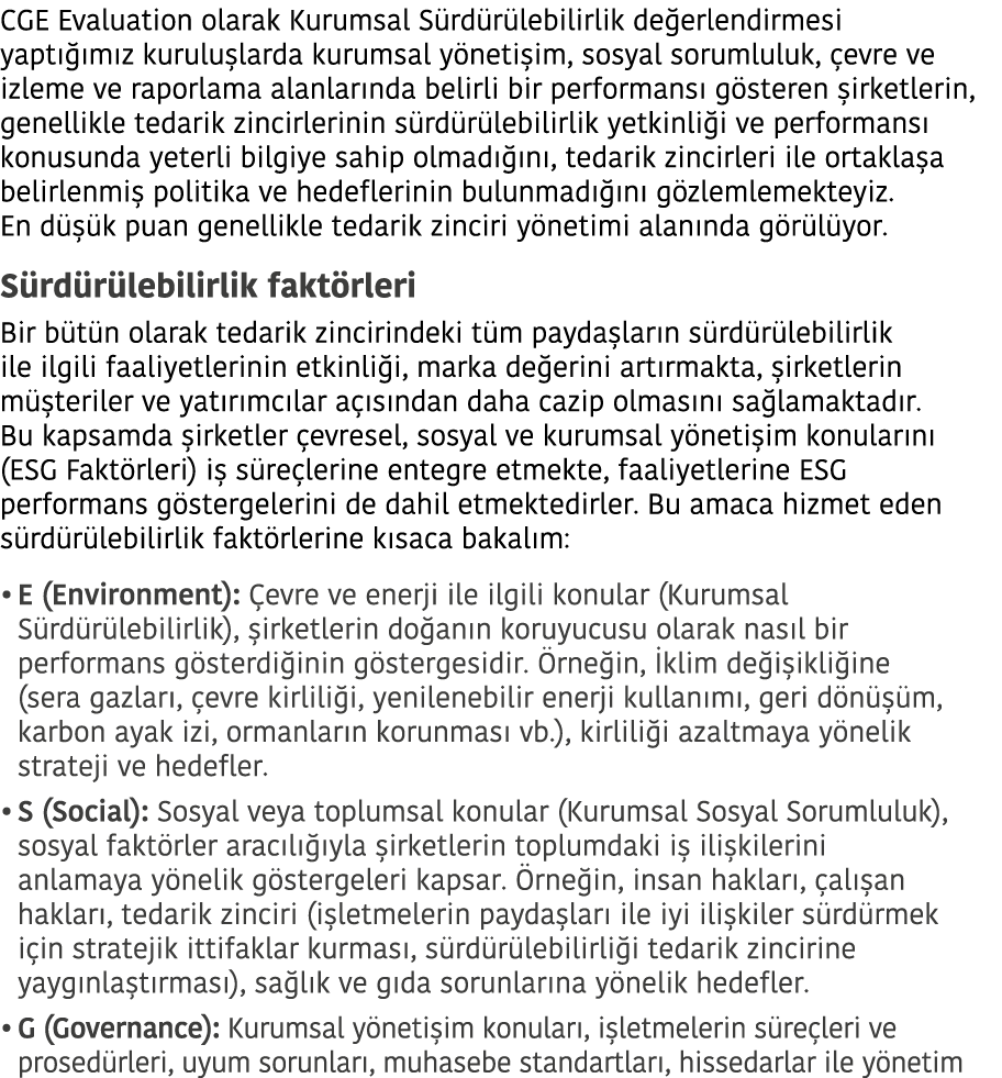 CGE Evaluation olarak Kurumsal Sürdürülebilirlik değerlendirmesi yaptığımız kuruluşlarda kurumsal yönetişim, sosyal s   